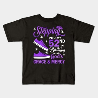 Stepping Into My 52nd Birthday With God's Grace & Mercy Bday Kids T-Shirt